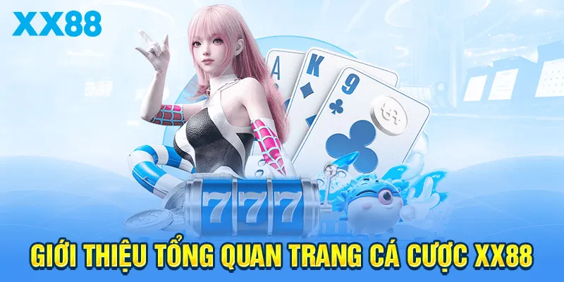Giới thiệu tổng quan trang cược XX88