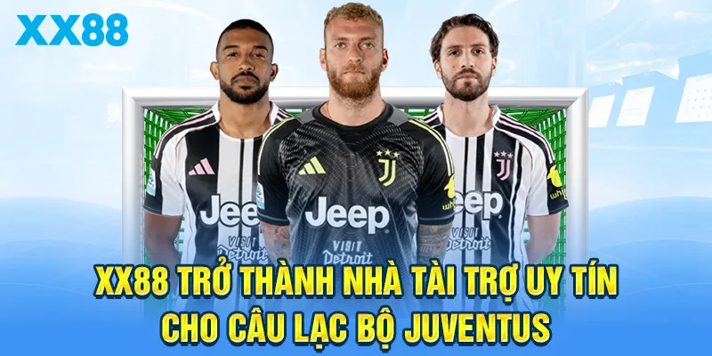 XX88 trở thành nhà tài trợ uy tín cho câu lạc bộ Juventus 