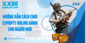 Hướng dẫn cách chơi esports online dành cho người mới